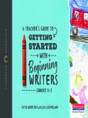 cover image of A Teacher's Guide to Getting Started with Beginning Writers